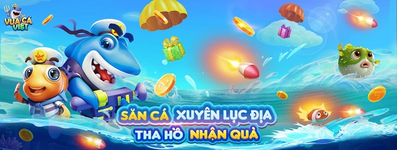 Vuacaviet – Nâng cao giá trị của tay chơi bắn cá chuyên nghiệp